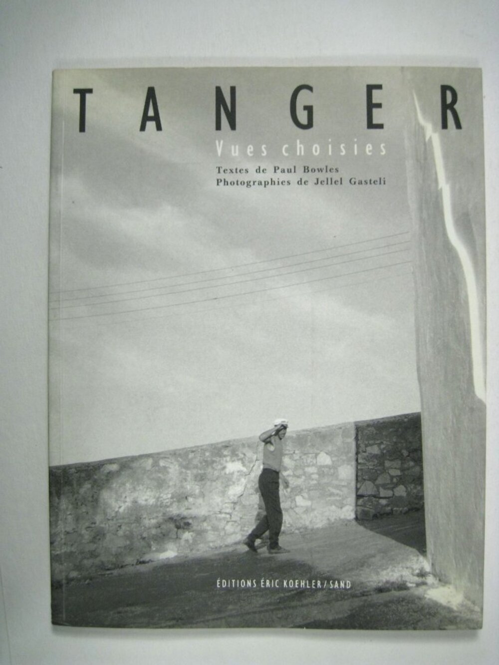 Tanger Vues Choisies Paul Bowles Jellel Gasteli Inscribed 1991 PPB
